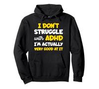 I Don't Struggle With ADHD I'm Actually Very Good At It Pullover Hoodie
