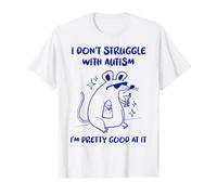 I Don't Struggle with Autism I'm Actually Very Good At It Value Graphic T-Shirt