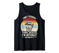 I Don't Struggle with Autism I'm Good Tank Top