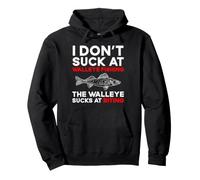 I Don't Suck At Walleye Fishing The Walleye Sucks Pullover Hoodie