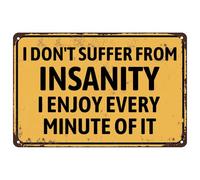 I Don't Suffer From Insanity Vintage Metal Sign,Humorous Wall Decor Nostalgic Antique Tin Signs for Home Kitchen Yard Bar Cafe Pub Garage Man Cave Room 8x12 inch Inch