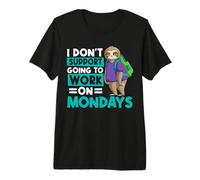 I Don't Support Going to Work On Mondays Employee Lazy Sloth Premium T-Shirt