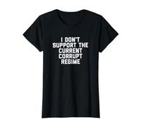I Don't Support the Current Corrupt Regime Political Value Graphic T-Shirt, Women, Black, S