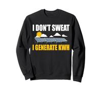 I Dont Sweat I Generate KWh Solar Panel Renewable Sweatshirt