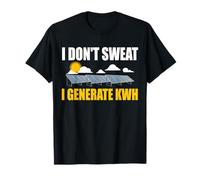 I Dont Sweat I Generate KWh Solar Panel Renewable T-Shirt