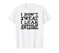 I Don't Sweat I Leak Awesome - Fun Exercise Value Graphic T-Shirt, Men, White, S