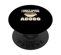 I Don't Sweat I Simmer Like Adobo Funny Adobo Filipino Pride PopSockets Adhesive PopGrip