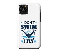 I Don't Swim I Fly Swimming Athlete Funny Case for iPhone 11 Pro
