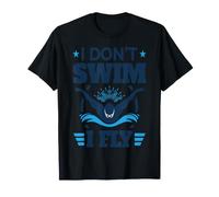 I Don't Swim I Fly Swimming Athlete Funny T-Shirt