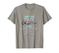 I Don't Take Naps I Take Horizontal Life Pauses TShirt T-Shirt
