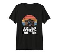 I Don't Take Pictures I Make Them Photographer Premium T-Shirt