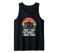 I Don't Take Pictures I Make Them Photographer Tank Top