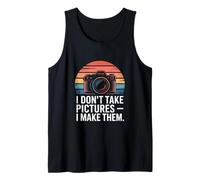 I Don't Take Pictures I Make Them Photographer Tank Top