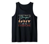 I Don't Talk to Strangers Or to Everyone ASL Finger Spelling Tank Top
