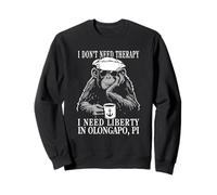 I Don't Therapy, I Need Liberty in Olongapo PI Sailor Humor Sweatshirt