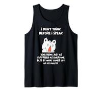 I Don't Think Before I Speak I Like Being Just As Surprised Tank Top