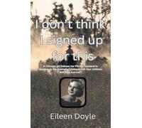 I Don't Think I Signed Up For This: A Chicago girl follows her Florida husband to isolation in the Australian outback with four children. Will they survive?