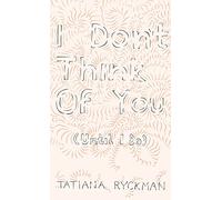 I Don't Think of You (Until I Do)