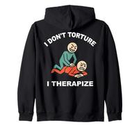 I Don't Torture I Therapize Physical Therapy Zip Hoodie