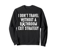 I Dont Travel Without A Bathroom Crohn's Disease Sweatshirt