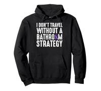 I Dont Travel Without A Bathroom Strategy Crohn's Disease Pullover Hoodie