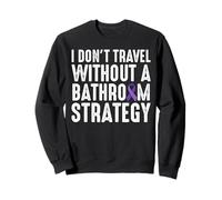 I Dont Travel Without A Bathroom Strategy Crohn's Disease Sweatshirt
