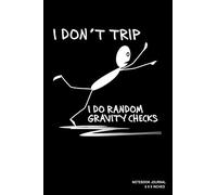 I Don't Trip I Do Random Gravity Checks: Notebook, Journal, Or Diary | 110 Blank Lined Pages | 6" X 9" | Matte Finished Soft Cover