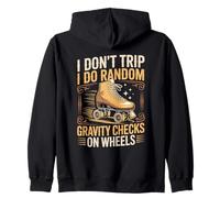 I Don't Trip I Do Random Gravity Checks On Wh Roller Skating Zip Hoodie