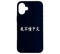 I Don't Understand Chinese Characters Funny Language Humor Case for iPhone 16 Plus