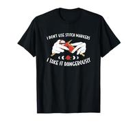 I Don't Use Stitch Markers I Take It Dangerously Knitting T-Shirt
