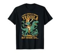 I Don't Usually Drink Tequila Chaos - Cowgirl, Dinosaur, UFO T-Shirt