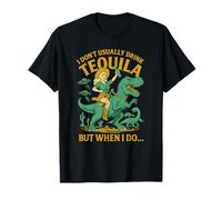 I Don't Usually Drink Tequila Chaos - Cowgirl, Dinosaur, UFO T-Shirt