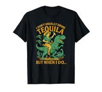 I Don't Usually Drink Tequila Chaos - Cowgirl, Dinosaur, UFO T-Shirt