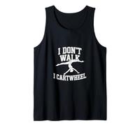 I Don't Walk I Cartwheel Gymnastics Athlete Training |- Tank Top