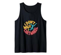 I Don't Walk I Cartwheel -------- Tank Top