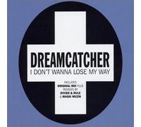 I Don't Wanna Lose My Way by Dreamcatcher (2002-07-23)