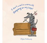 I Don't Want A Werewolf Sleeping On My Sofa!