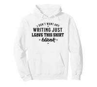 I don't want any writing just leave this blank Pullover Hoodie