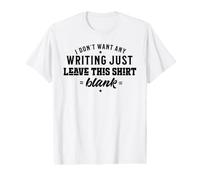 I Don't Want Any Writing just Leave This Blank Value Graphic T-Shirt