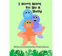 I Don't Want To Be A Bully
