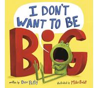 I Don't Want to Be Big (I Don't Want to Be a Frog)