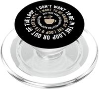 I don't Want To Be In The Loop Funny Introvert Coffee Lover PopSockets PopGrip for MagSafe