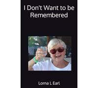 I Don't Want to be Remembered