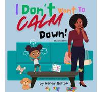 I Don't Want to Calm Down: Education Edition (Education Editions)