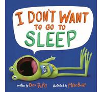 I Don't Want to Go to Sleep (I Don't Want to Be a Frog)