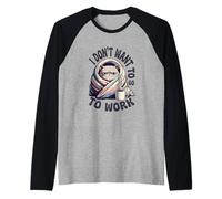 I Don't Want to Go to Work Raglan Baseball Tee