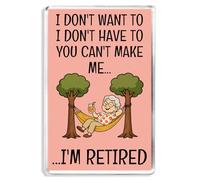 "I Don't Want To... I'm Retired" - Fridge Magnet - Pink
