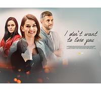 I don't want to lose you