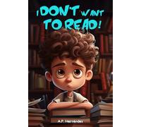 I Don't Want to Read!: Children's Book (6-7 Years). Martin Begins His Adventure