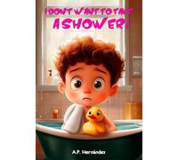 I don't want to take a shower!: Children's book 6 - 7 years. Martin decides not to take a shower again